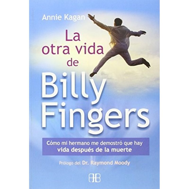 OTRA VIDA DE BILLY FINGERS COMO MI HERMANO ME DEMOSTRO QUE HAY VIDA DESPUES DE LA MUERTE