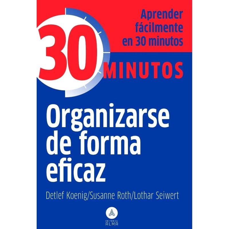 ORGANIZARSE DE FORMA EFICAZ (COLECCION 30 MINUTOS) (BOLSILLO)