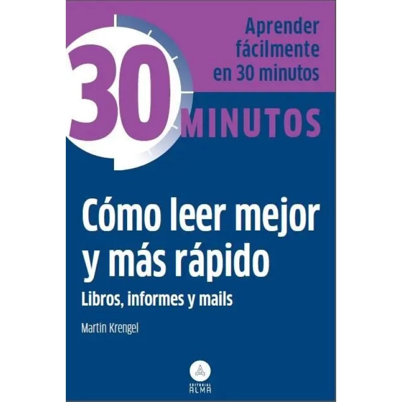 COMO LEER MEJOR Y MAS RAPIDO LIBROS INFORMES Y MAILS (COLECCION 30 MINUTOS) (BOLSILLO)