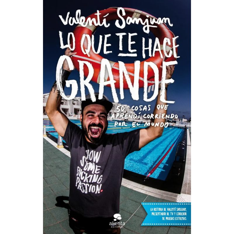 LO QUE TE HACE GRANDE 50 COSAS QUE APRENDI CORRIENDO POR EL MUNDO