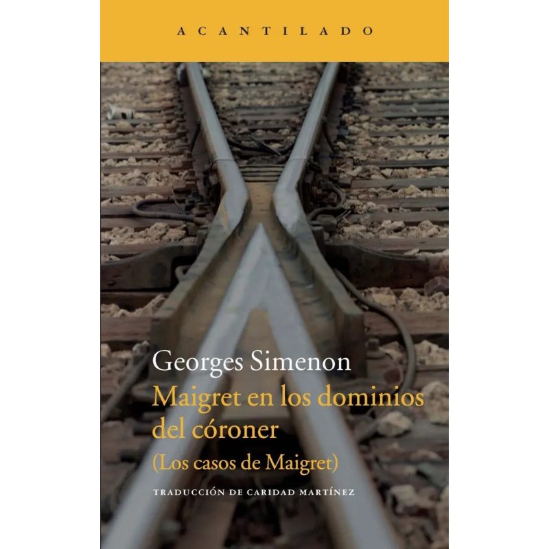MAIGRET EN LOS DOMINIOS DEL CORONER (LOS CASOS DE MAIGRET) (COLECCION NARRATIVA 230)