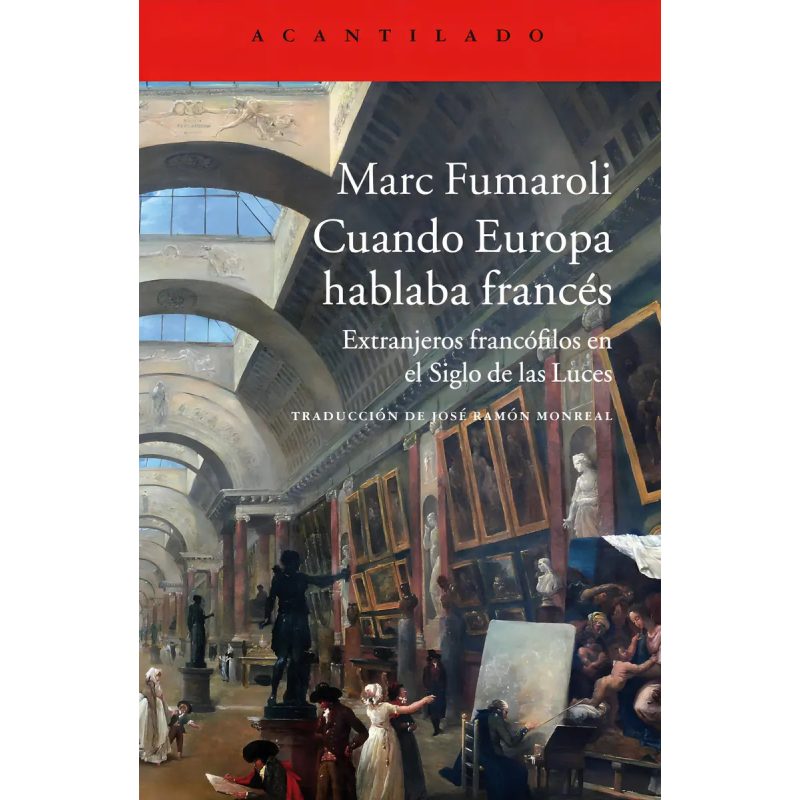 CUANDO EUROPA HABLABA FRANCES EXTRANJEROS FRANCOFILOS EN EL SIGLO DE LAS LUCES (315) (RUSTICA)