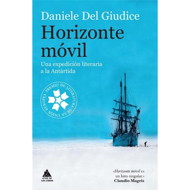 HORIZONTE MOVIL UNA EXPEDICION LITERARIA A LA ANTARTIDA