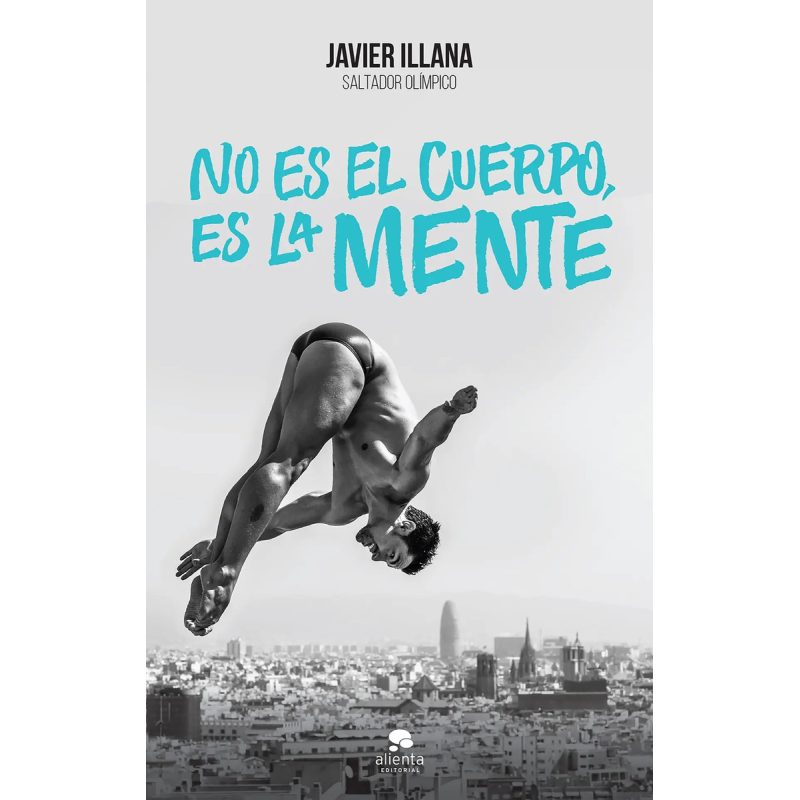 NO ES EL CUERPO ES LA MENTE UN LIBRO DE LUCHA UNA HISTORIA DE SUPERACION (RUSTICA)