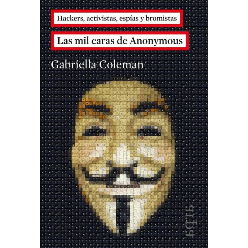 MIL CARAS DE ANONYMOUS HACKERS ACTIVISTAS ESPIAS Y BROMISTAS