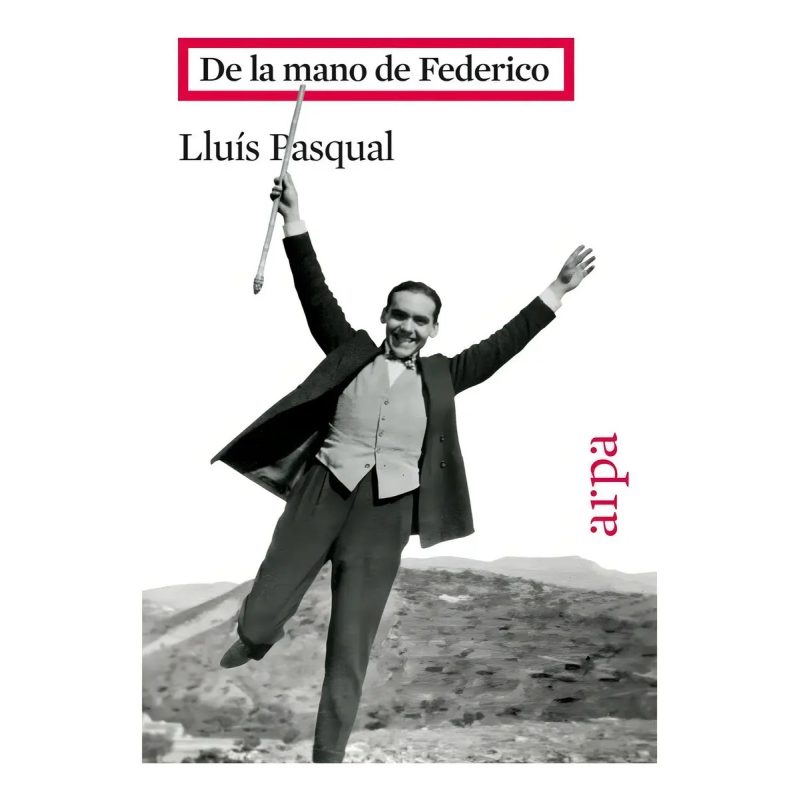 DE LA MANO DE FEDERICO (2 EDICION)