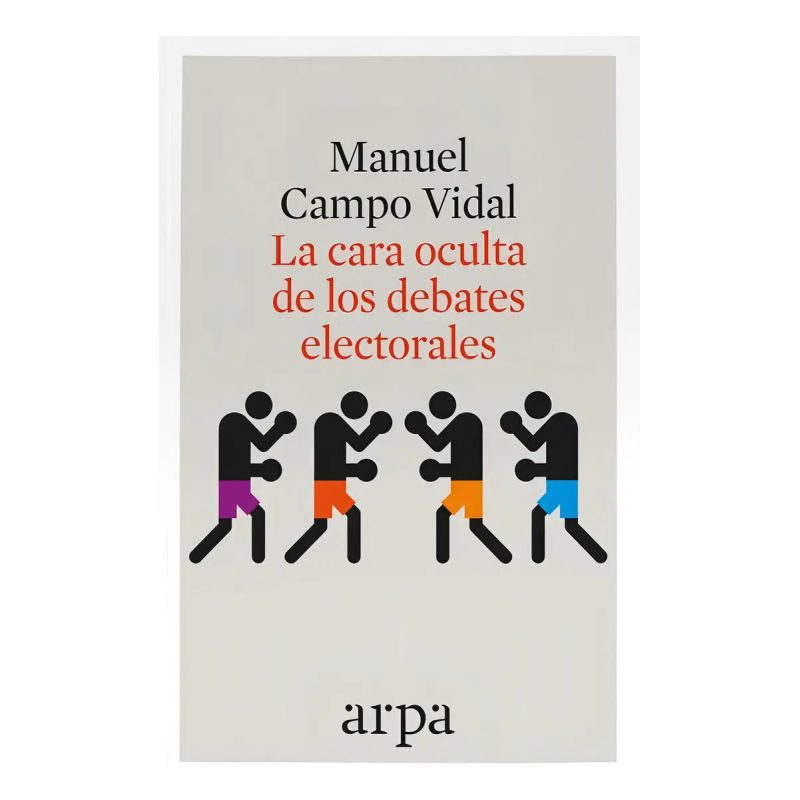 CARA OCULTA DE LOS DEBATES ELECTORALES