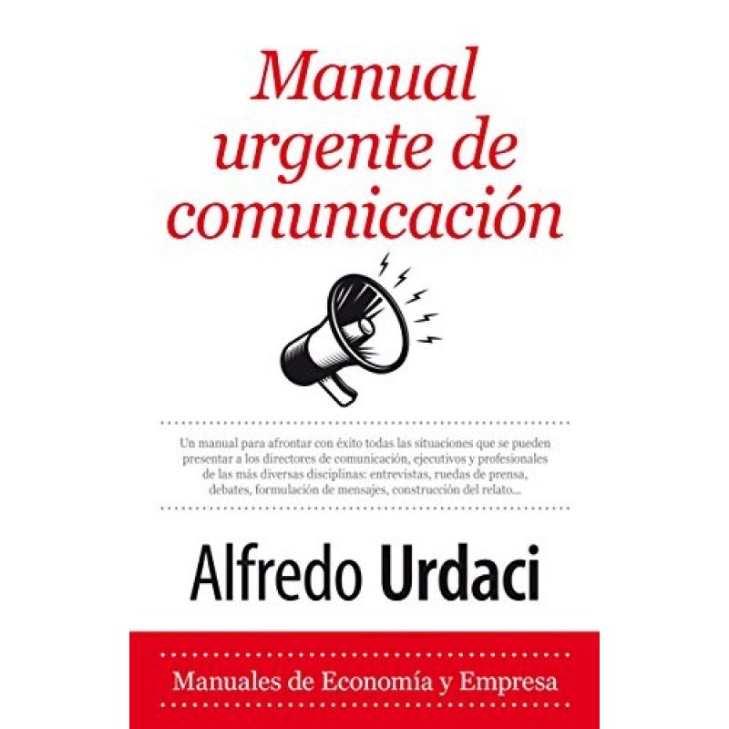 MANUAL URGENTE DE COMUNICACION (COLECCION MANUALES DE ECONOMIA Y EMPRESA)