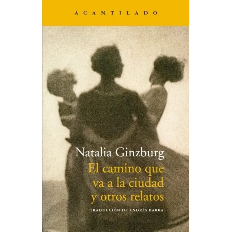 CAMINO QUE VA A LA CIUDAD Y OTROS RELATOS (COLECCION NARRATIVA 319)