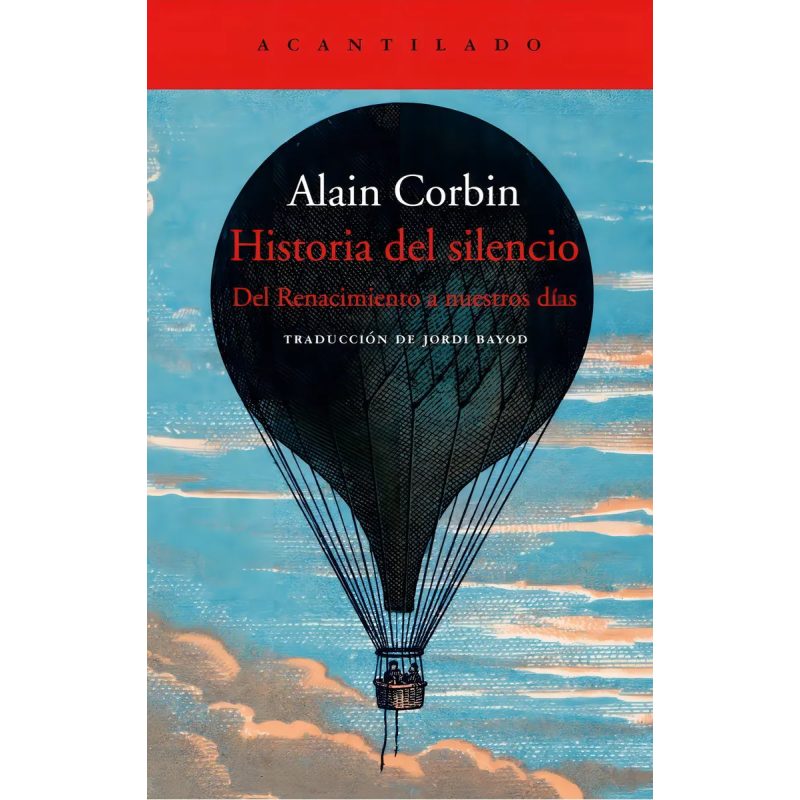 HISTORIA DEL SILENCIO DEL RENACIMIENTO A NUESTROS DIAS (COLECCION EL ACANTILADO 390)