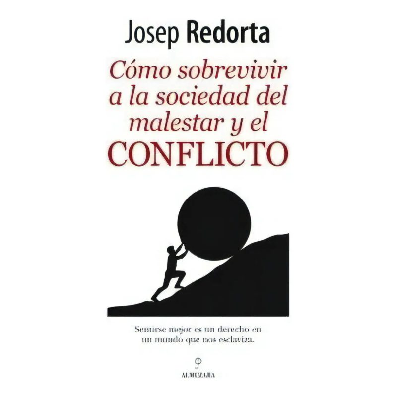 COMO SOBREVIVIR A LA SOCIEDAD DEL MALESTAR Y EL CONFLICTO (COLECCION SOCIEDAD ACTUAL)