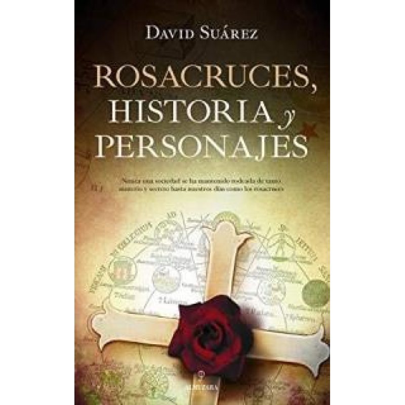 ROSACRUCES HISTORIA Y PERSONAJES (COLECCION HISTORIA)