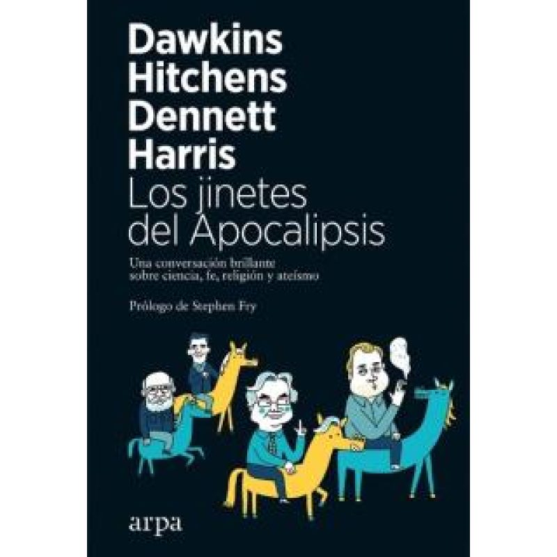 JINETES DEL APOCALIPSIS UNA CONVERSACION BRILLANTE SOBRE CIENCIA FE RELIGION Y ATEISMO (CARTONE)