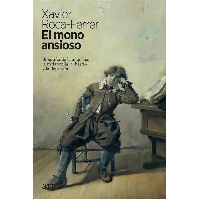 MONO ANSIOSO BIOGRAFIA DE LA ANGUSTIA LA MELANCOLIA EL HASTIO Y LA DEPRESION