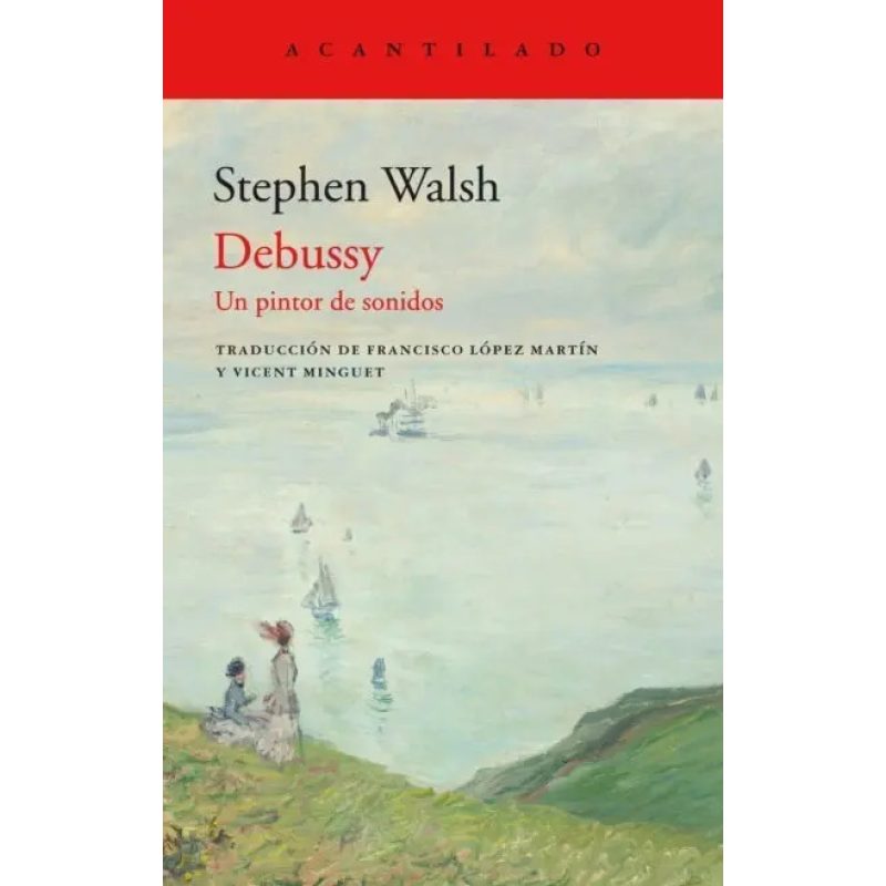 DEBUSSY UN PINTOR DE SONIDOS (ACANTILADO 414)