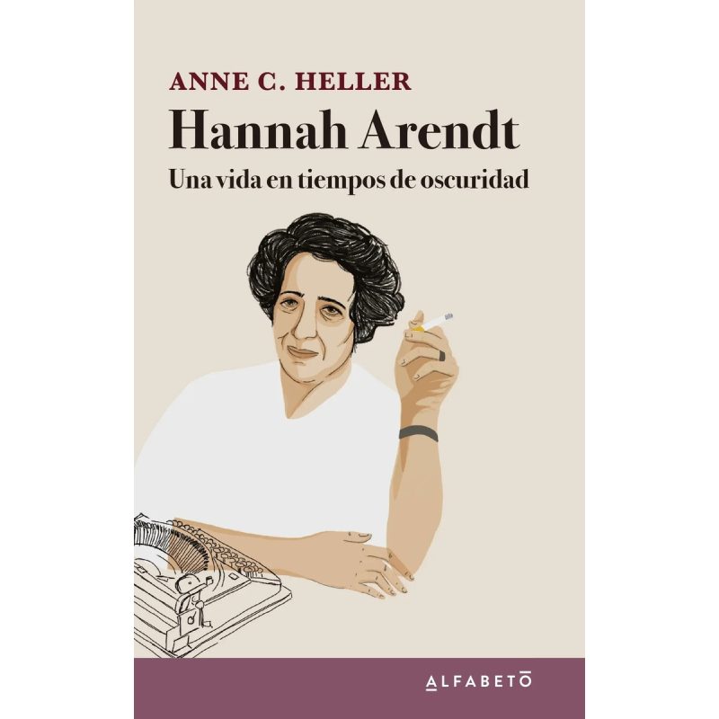 HANNAH ARENDT UNA VIDA EN TIEMPOS DE OSCURIDAD