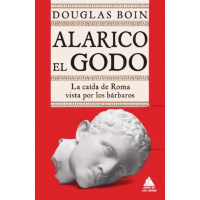 ALARICO EL GODO LA CAIDA DE ROMA VISTA POR LOS BARBAROS (CARTONE)