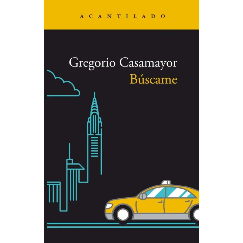 BUSCAME (CASAMAYOR GREGORIO) (COLECCION NARRATIVA 363)