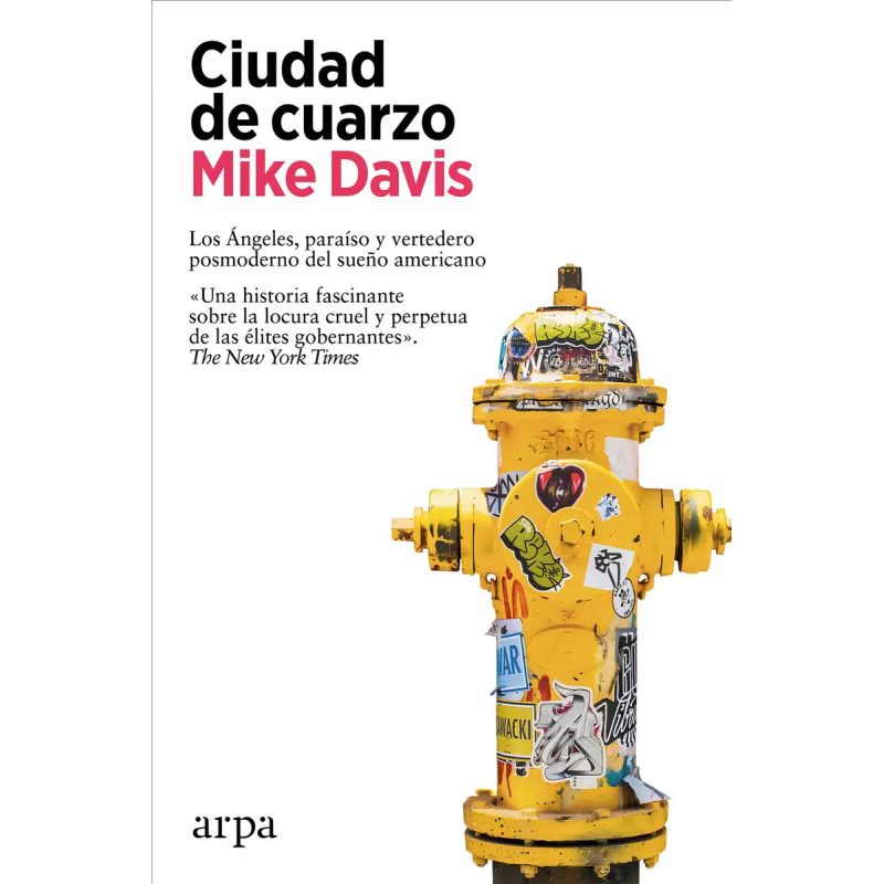 CIUDAD DE CUARZO LOS ANGELES PARAISO Y VERTEDERO POSMODERNO DEL SUEÑO AMERICANO