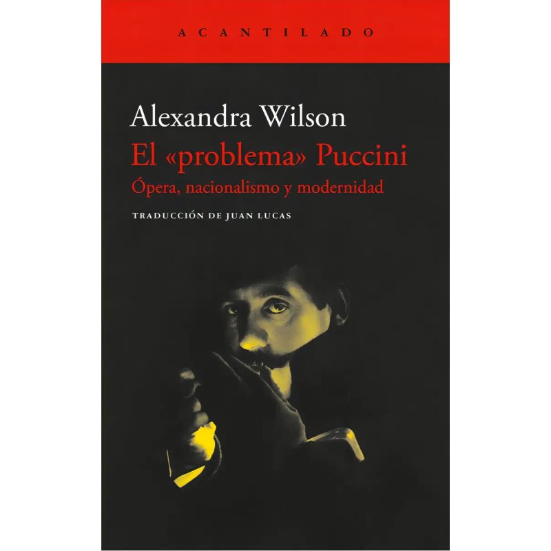 PROBLEMA PUCCINI OPERA NACIONALISMO Y MODERNIDAD (ACANTILADO 488)