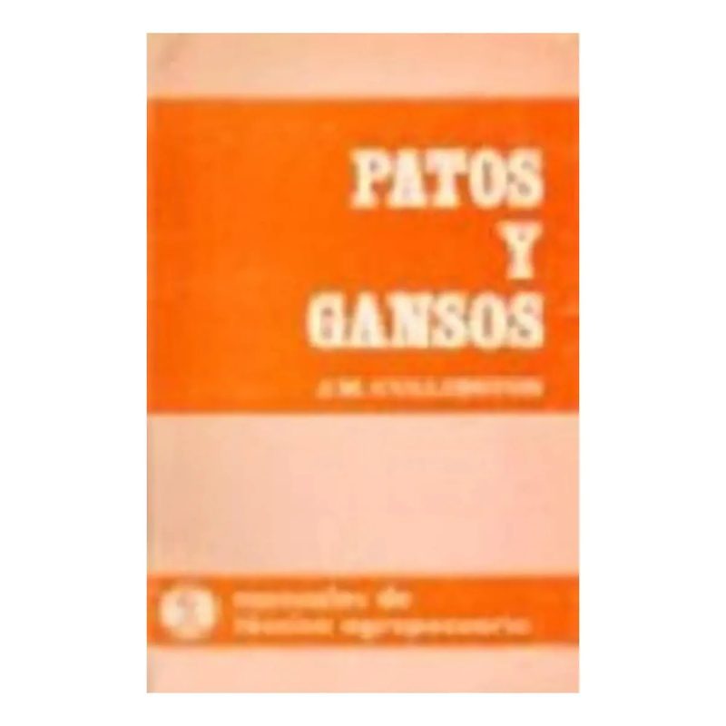 PATOS Y GANSOS (MANUALES DE TECNICA AGROPECUARIA)