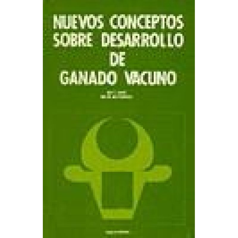 NUEVOS CONCEPTOS SOBRE DESARROLLO DE GANADO VACUNO