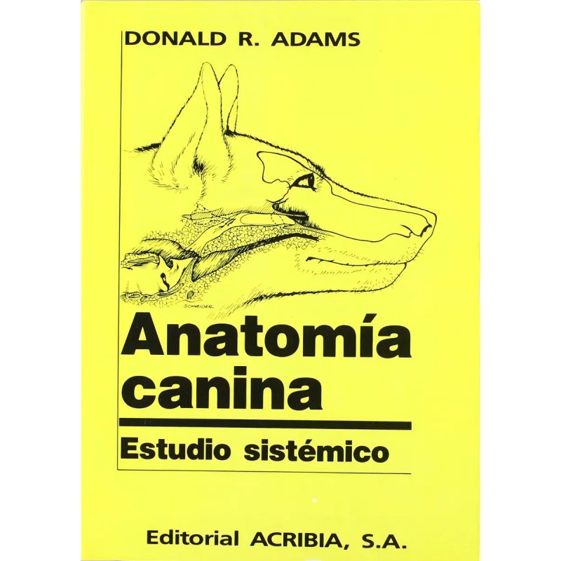 ANATOMIA CANINA ESTUDIO SISTEMICO (ILUSTRADO)