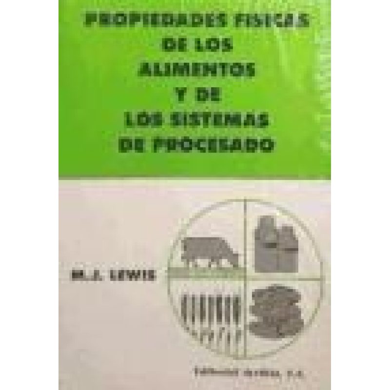 PROPIEDADES FISICAS DE LOS ALIMENTOS Y DE LOS SISTEMAS DE PROCESADO