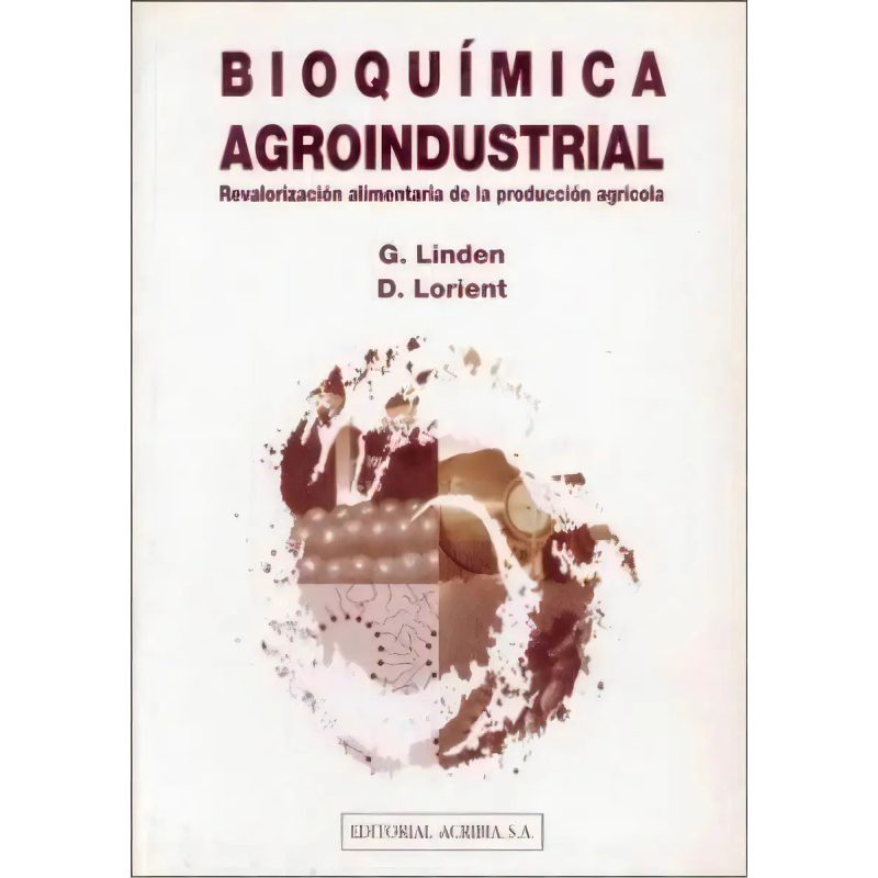 BIOQUIMICA AGROINDUSTRIAL REVALORIZACION ALIMENTARIA DE LA PRODUCCION AGRICOLA