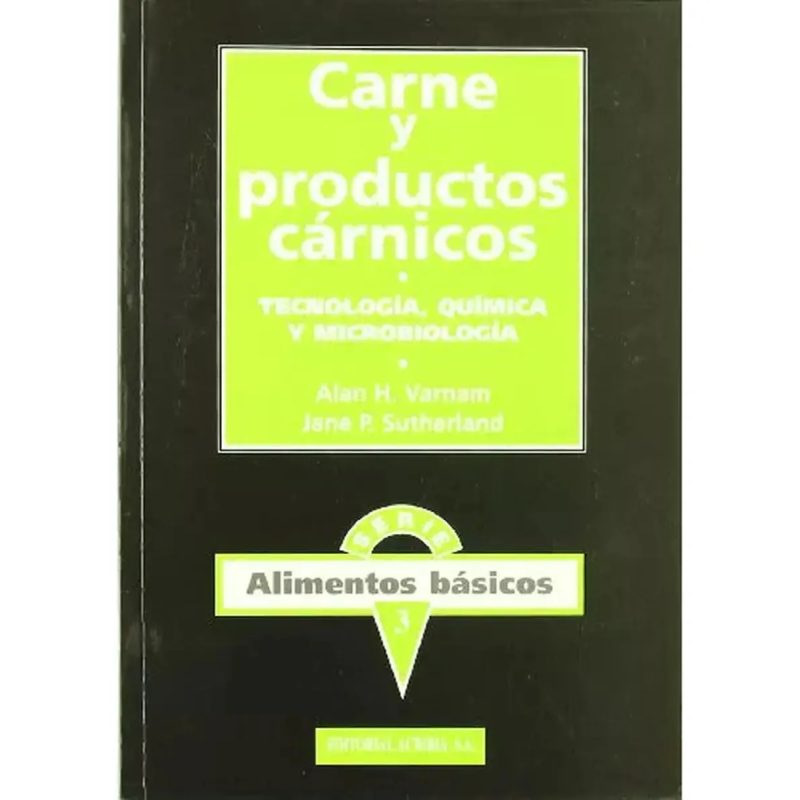 CARNE Y PRODUCTOS CARNICOS TECNOLOGIA QUIMICA Y MICROBIOLOGIA (SERIE ALIMENTOS BASICOS 3)