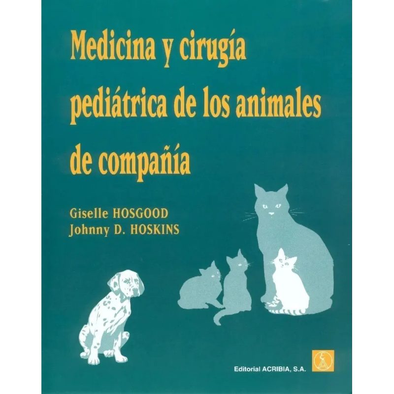 MEDICINA Y CIRUGIA PEDIATRICA DE LOS ANIMALES DE COMPAÑIA