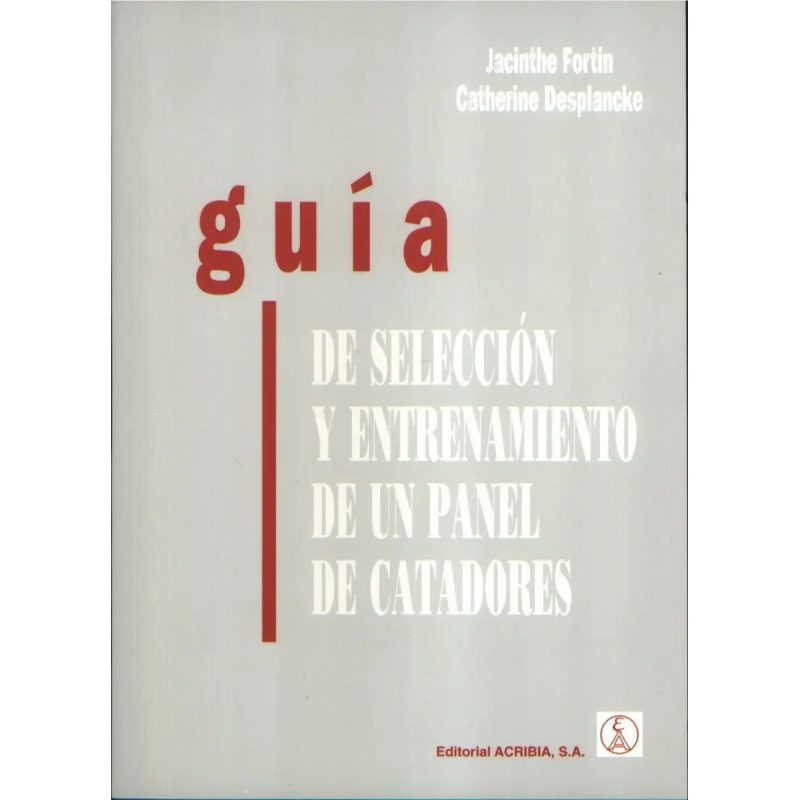 GUIA DE SELECCION Y ENTRENAMIENTO DE UN PANEL DE CATADORES