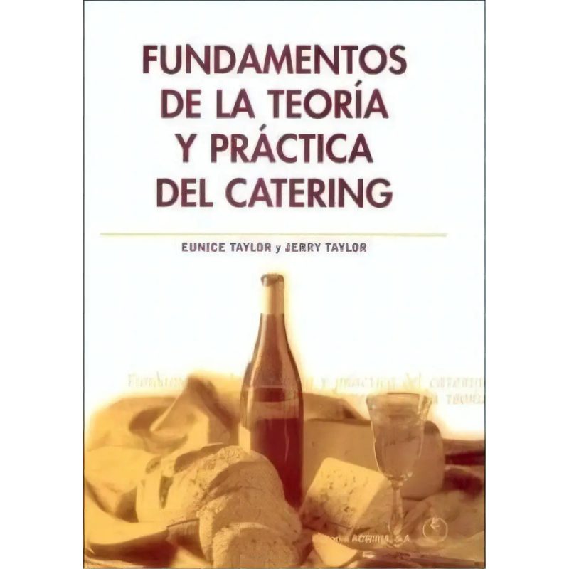 FUNDAMENTOS DE LA TEORIA Y PRACTICA DEL CATERING