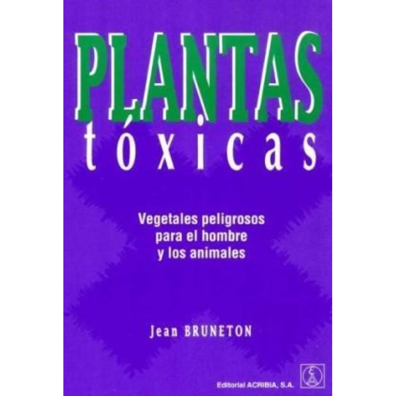 PLANTAS TOXICAS VEGETALES PELIGROSOS PARA EL HOMBRE Y LOS ANIMALES