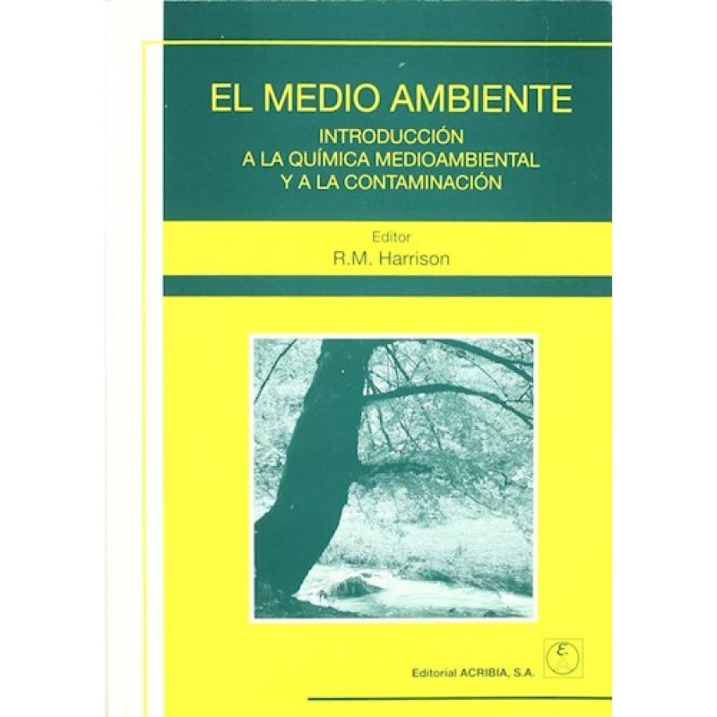 MEDIO AMBIENTE INTRODUCCION A LA QUIMICA MEDIOAMBIENTAL Y A LA CONTAMINACION