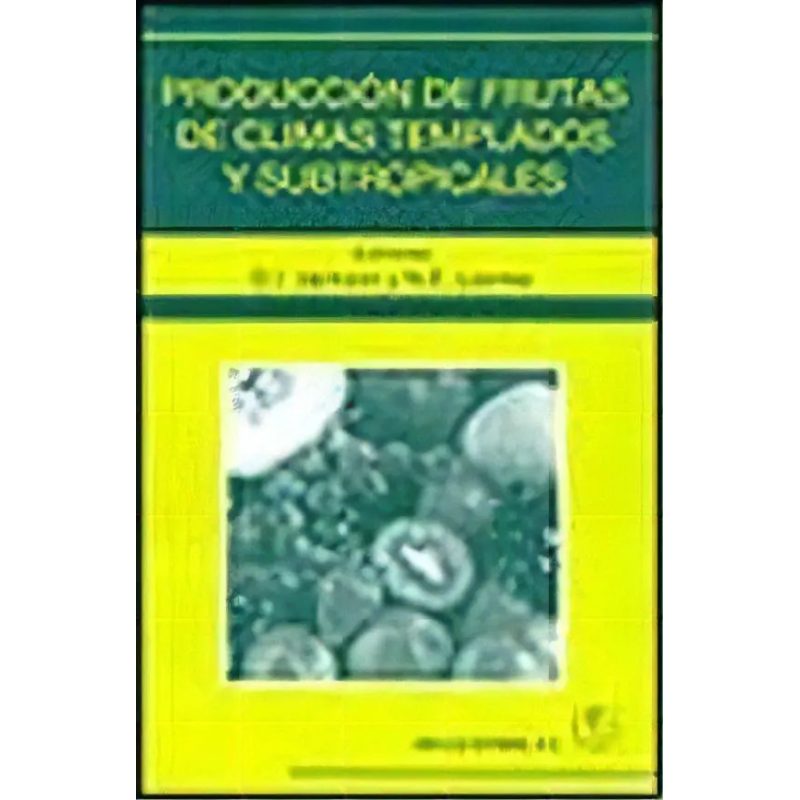 PRODUCCION DE FRUTAS DE CLIMAS TEMPLADOS Y SUBTROPICALES