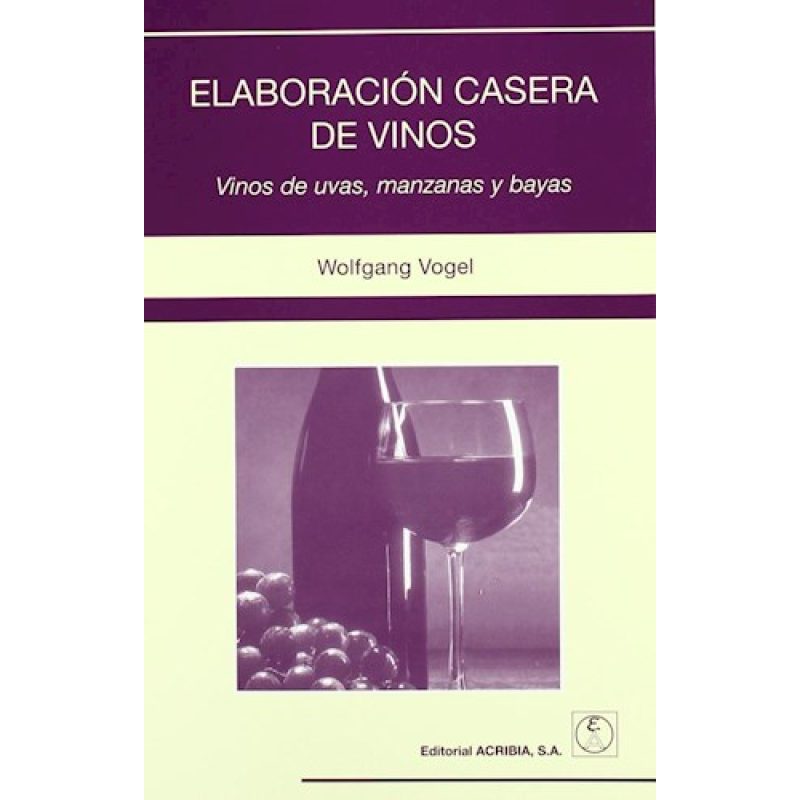 ELABORACION CASERA DE VINOS VINOS DE UVAS MANZANAS Y BAYAS
