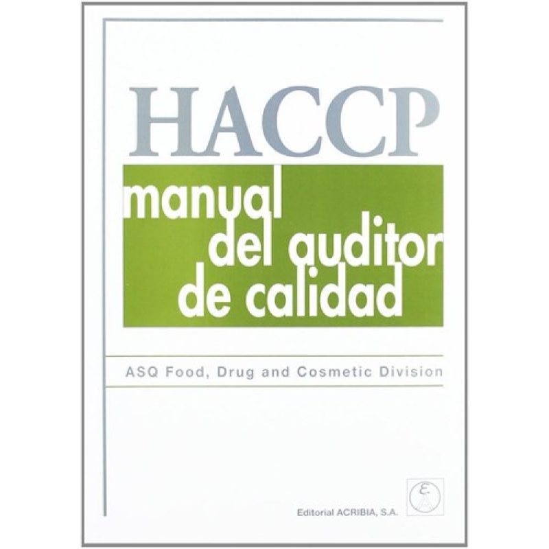 HACCP MANUAL DEL AUDITOR DE CALIDAD ASQ FOOD DRUG AND COSMETIC DIVISION