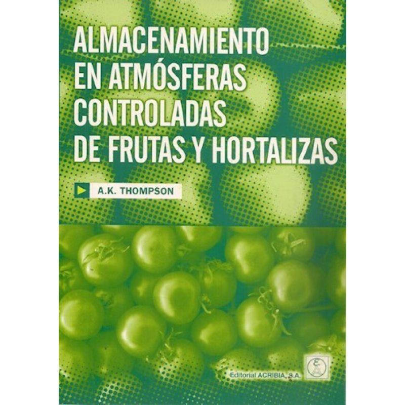 ALMACENAMIENTO EN ATMOSFERAS CONTROLADAS DE FRUTAS Y HORTALIZAS