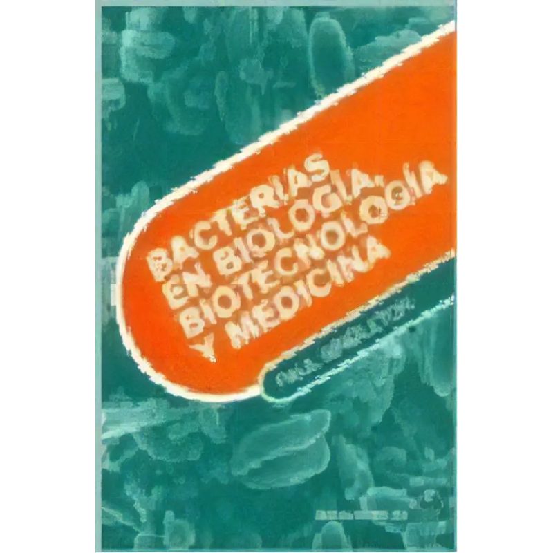 BACTERIAS EN BIOLOGIA BIOTECNOLOGIA Y MEDICINA