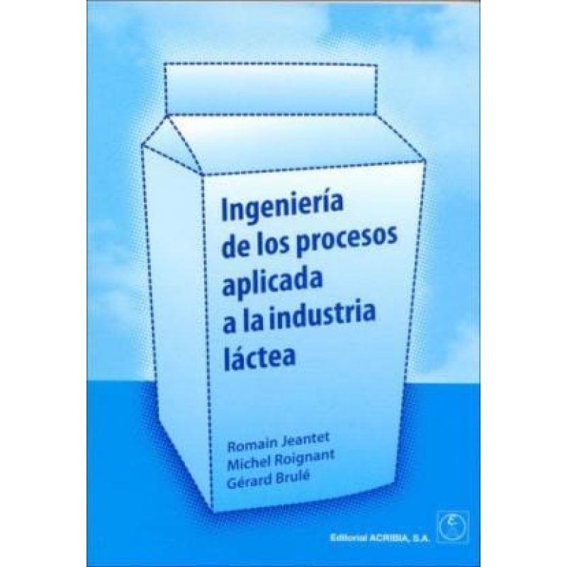 INGENIERIA DE LOS PROCESOS APLICADA A LA INDUSTRIA LACTEA