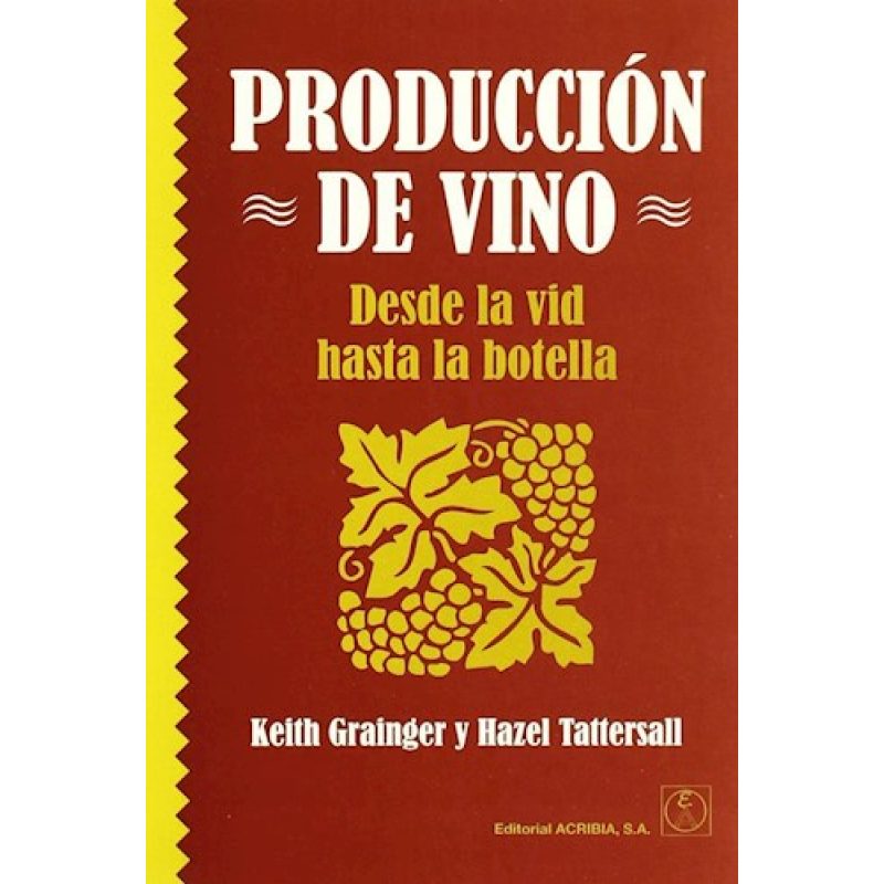 PRODUCCION DE VINO DESDE LA VID HASTA LA BOTELLA