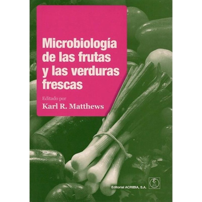 MICROBIOLOGIA DE LAS FRUTAS Y LAS VERDURAS FRESCAS