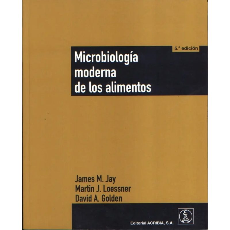 MICROBIOLOGIA MODERNA DE LOS ALIMENTOS (5 EDICION)