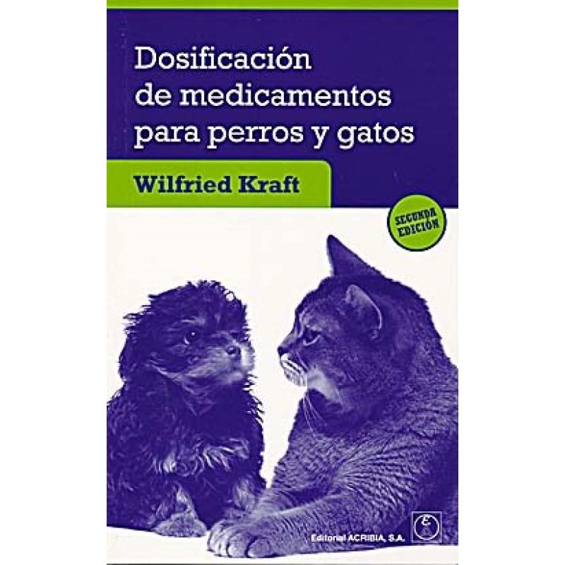 DOSIFICACION DE MEDICAMENTOS PARA PERROS Y GATOS (2 EDICION)