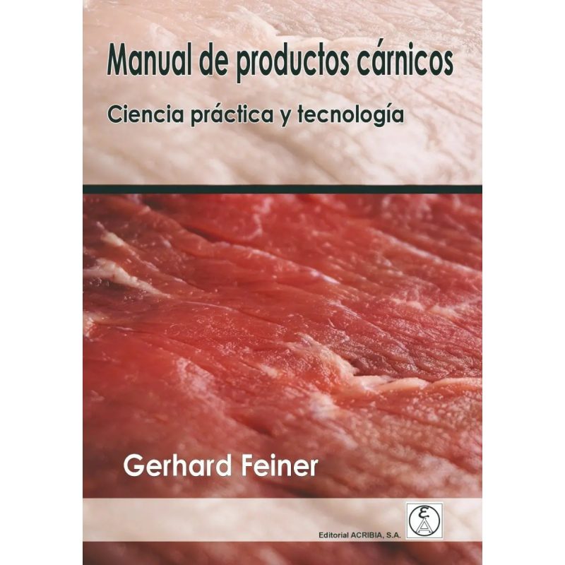 MANUAL DE PRODUCTOS CARNICOS CIENCIA PRACTICA Y TECNOLOGIA