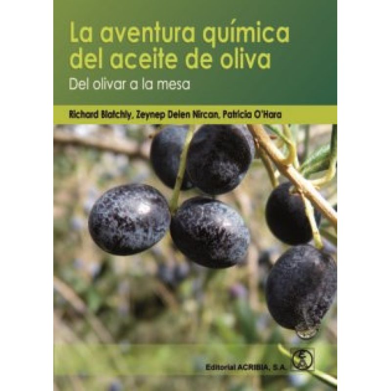 AVENTURA QUIMICA DEL ACEITE DE OLIVA DEL OLIVAR A LA MESA