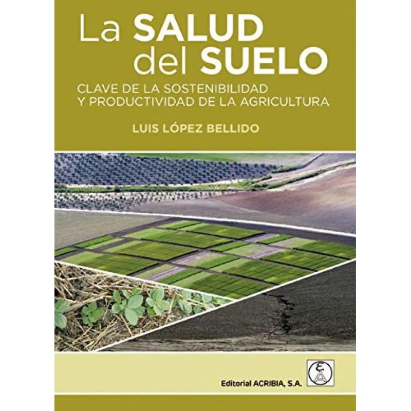 SALUD DEL SUELO CLAVE DE LA SOSTENIBILIDAD Y PRODUCTIVIDAD DE LA AGRICULTURA