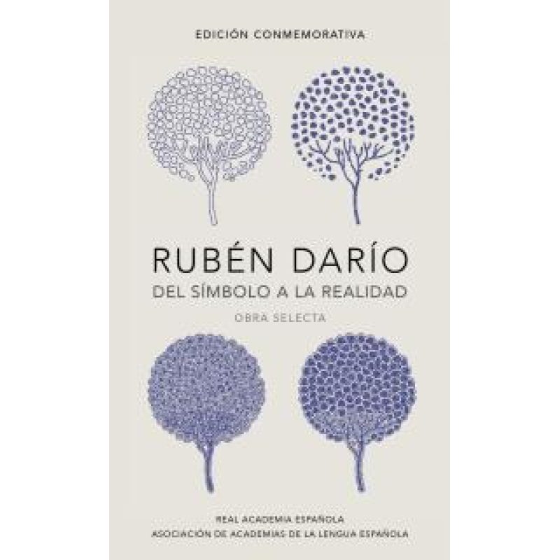 RUBEN DARIO DEL SIMBOLO A LA REALIDAD (EDICION CONMEMORATIVA) (CARTONE)