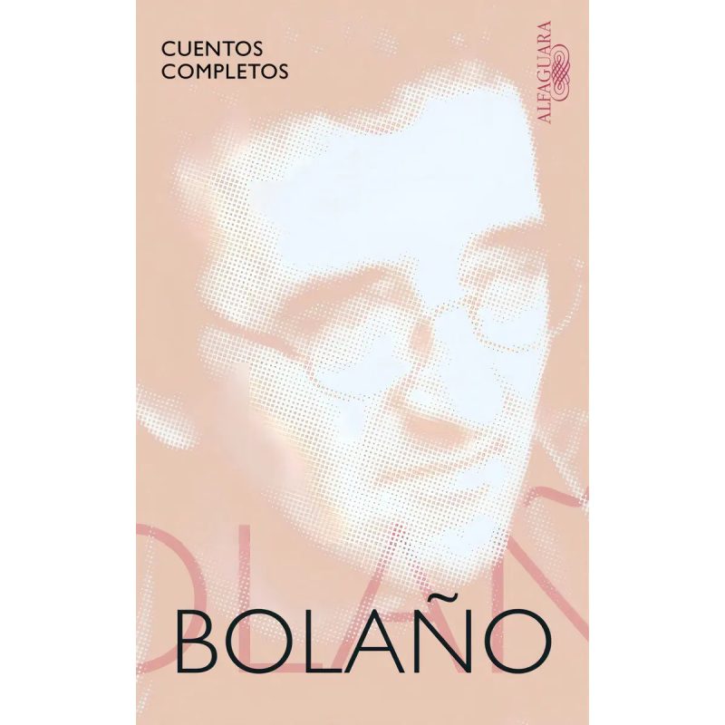 CUENTOS COMPLETOS (ROBERTO BOLAÑO)